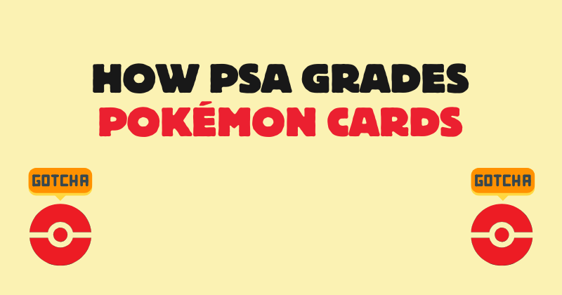 How PSA Grades Pokémon Cards - A Research Guide How PSA Grades Pokémon Cards - A Research Guide