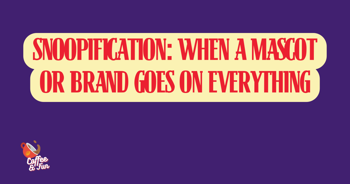 Snoopification: Mascots and Brands Everywhere