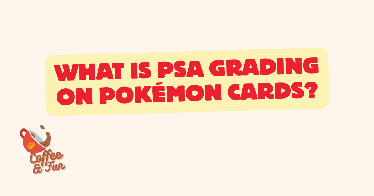 What Is PSA Grading on Pokémon Cards?